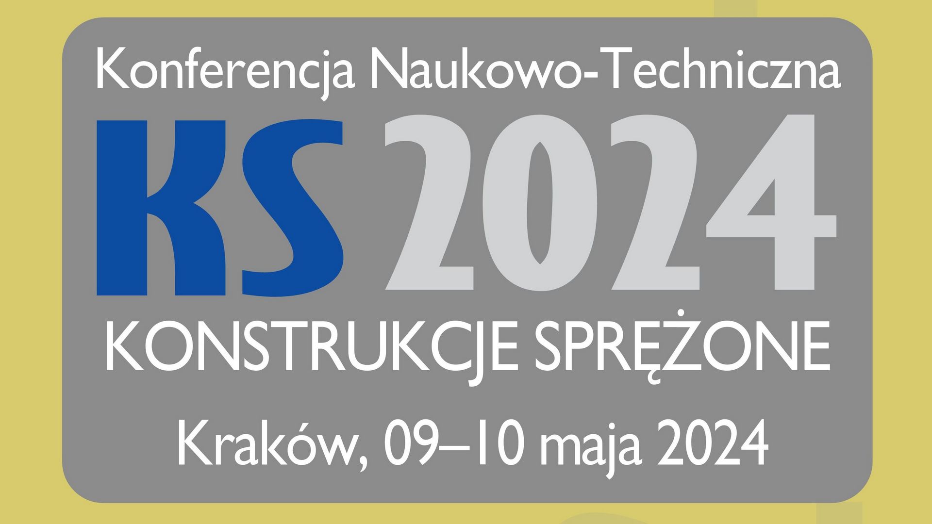 Konferencja Naukowo-Techniczna KONSTRUKCJE SPRĘŻONE Kraków, 09-10 maja 2024